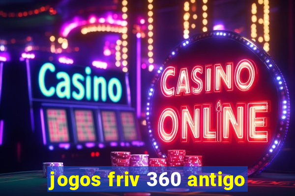 jogos friv 360 antigo